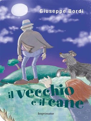cover image of Il vecchio e il cane
